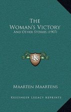 The Woman's Victory: And Other Stories (1907)