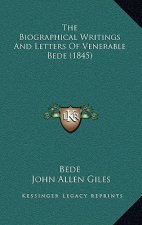 The Biographical Writings And Letters Of Venerable Bede (1845)