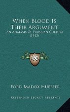 When Blood Is Their Argument: An Analysis Of Prussian Culture (1915)