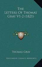 The Letters Of Thomas Gray V1-2 (1821)