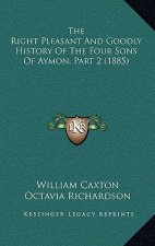 The Right Pleasant And Goodly History Of The Four Sons Of Aymon, Part 2 (1885)