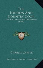 The London And Country Cook: Or Accomplished Housewife (1749)