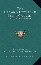 The Life And Letters Of Lewis Carroll: C. L. Dodgson (1898)