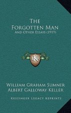 The Forgotten Man: And Other Essays (1919)
