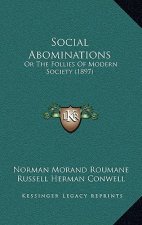 Social Abominations: Or The Follies Of Modern Society (1897)