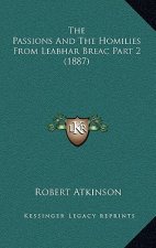 The Passions And The Homilies From Leabhar Breac Part 2 (1887)