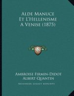 Alde Manuce Et L'Hellenisme A Venise (1875)
