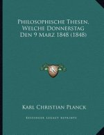 Philosophische Thesen, Welche Donnerstag Den 9 Marz 1848 (1848)