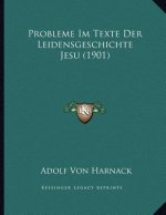 Probleme Im Texte Der Leidensgeschichte Jesu (1901)