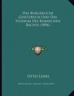 Das Burgerliche Gesetzbuch Und Das Studium Des Romischen Rechts (1896)