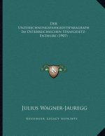 Der Unzurechnungsfahigkeitsparagraph Im Osterreichischen Strafgesetz-Entwurf (1907)