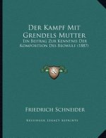 Der Kampf Mit Grendels Mutter: Ein Beitrag Zur Kenntnis Der Komposition Des Beowulf (1887)