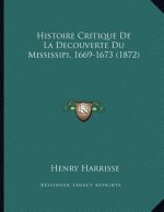 Histoire Critique De La Decouverte Du Mississipi, 1669-1673 (1872)