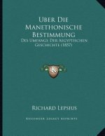 Uber Die Manethonische Bestimmung: Des Umfangs Der Aegyptischen Geschichte (1857)