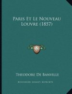 Paris Et Le Nouveau Louvre (1857)