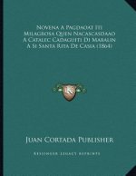 Novena A Pagdaoat Iti Milagrosa Quen Nacascasdaao A Catalec Cadaguiti Di Mabalin A Si Santa Rita De Casia (1864)