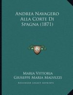 Andrea Navagero Alla Corte Di Spagna (1871)