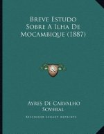 Breve Estudo Sobre A Ilha De Mocambique (1887)