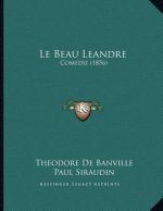 Le Beau Leandre: Comedie (1856)