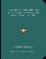 Quelques Recherches Sur Le Tombeau De Virgile Au Mont Pausilipe (1840)
