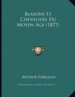 Blasons Et Chevaliers Du Moyen Age (1877)