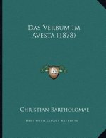 Das Verbum Im Avesta (1878)