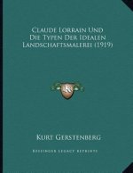 Claude Lorrain Und Die Typen Der Idealen Landschaftsmalerei (1919)