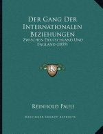 Der Gang Der Internationalen Beziehungen: Zwischen Deutschland Und England (1859)