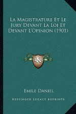 La Magistrature Et Le Jury Devant La Loi Et Devant L'Opinion (1901)