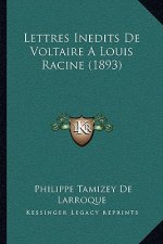 Lettres Inedits De Voltaire A Louis Racine (1893)