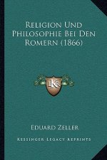 Religion Und Philosophie Bei Den Romern (1866)
