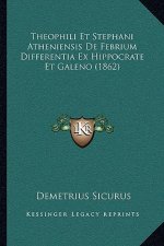 Theophili Et Stephani Atheniensis De Febrium Differentia Ex Hippocrate Et Galeno (1862)
