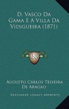 D. Vasco Da Gama E A Villa Da Vidigueira (1871)