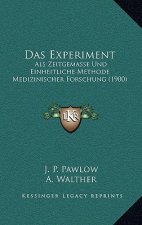 Das Experiment: Als Zeitgemasse Und Einheitliche Methode Medizinischer Forschung (1900)