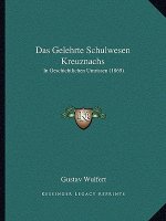Das Gelehrte Schulwesen Kreuznachs: In Geschichtlichen Umrissen (1869)