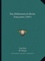 Das Mathematisch-Reine Tonsystem (1891)