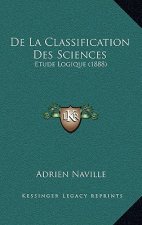 De La Classification Des Sciences: Etude Logique (1888)