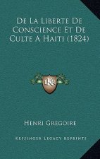 De La Liberte De Conscience Et De Culte A Haiti (1824)
