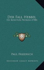Der Fall Hebbel: Ein Kunstler-Problem (1908)