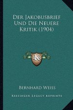 Der Jakobusbrief Und Die Neuere Kritik (1904)