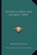 Lettres A Mon Ami Jacques (1849)