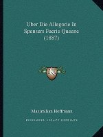 Uber Die Allegorie In Spensers Faerie Queene (1887)