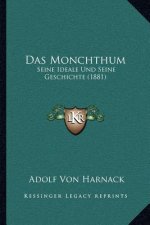 Das Monchthum: Seine Ideale Und Seine Geschichte (1881)