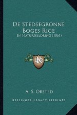 de Stedsegronne Boges Rige: En Naturskildring (1861)