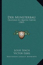 Der Munsterbau: Oratorio En Quatre Parties (1865)