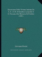 Descrizione Della Tribuna Inalzata Da S. A. I. E R. Il Granduca Leopoldo II Di Toscana Alla Memoria Del Galileo (1841)