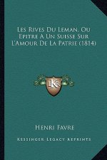 Les Rives Du Leman, Ou Epitre A Un Suisse Sur L'Amour De La Patrie (1814)