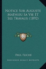 Notice Sur Auguste Mathieu Sa Vie Et Ses Travaux (1892)