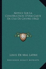 Notice Sur La Construction D'Une Carte De L'Ile De Chypre (1862)