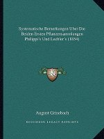 Systematische Bemerkungen Uber Die Beiden Ersten Pflanzensammlungen Philippi's Und Lechler's (1854)